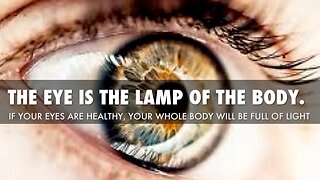 The Lamp of the Body is the EYE! To the Right/Sheep to the Left/Goats-Which are you?