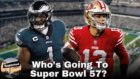 Who's Going To Super Bowl 57: Jalen Hurts & The Eagles Or Brock Purdy & The 49ers?