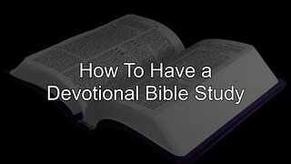 How To Have a Devotional Bible Study