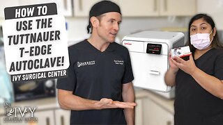 How To Use The Tuttnauer T-Edge Autoclave! | Ivy Surgical Center