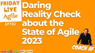 TEN Daring REALITY Check about the State of AGILE