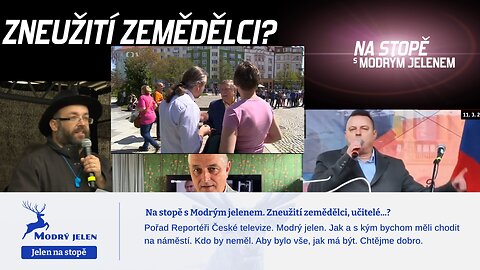 Na stopě s Modrým jelenem. Zneužití zemědělci, učitelé…?