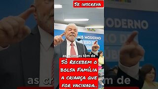 LULA: SE A CRIANÇA NÃO ESTIVER COM A VACINA EM DIA PERDE O BOLSA FAMÍLIA... #shorts