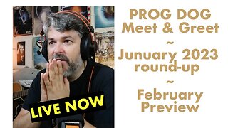 LIVE Meet n Greet Dean Wolfe/ Prog Dog | January Roundup - February Preview