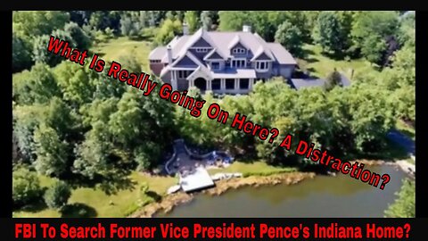 FBI To Search Former Vice President Pence's Indiana Home?