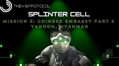 Splinter Cell - Mission 9: Chinese Embassy (Part 2) (Yangon, Myanmar)