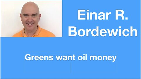 Einar R. Bordewich: “The green industry wants the $ from the oil industry” | Tom Nelson Pod #73
