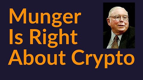 Charlie Munger Is Right About Crypto
