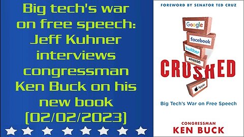 Big tech's war on free speech: Jeff Kuhner interviews congressman Ken Buck on his new book (02/02/2023)