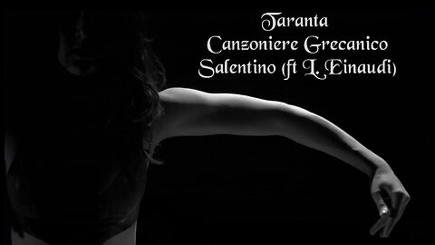 Taranta - Canzoniere Grecanico Salentino (ft L. Einaudi)