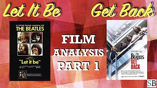 Let it Be & Get Back - Film Analysis: Part 1 of 3