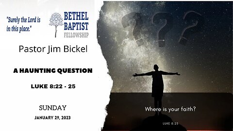 A Haunting Question | Pastor Bickel | Bethel Baptist Fellowship [SERMON]