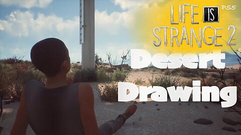 Desert Drawing (67) Life is Strange 2 [Lets Play PS5]
