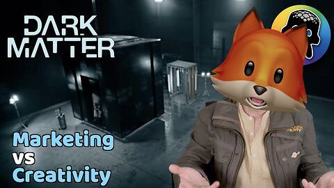 AppleTV’s Dark Matter - Marketing vs Creativity
