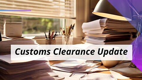 Monitoring Customs Clearance Progress: Essential Steps