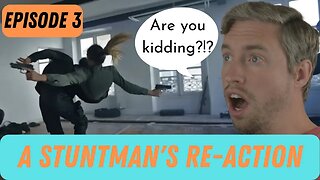 A Stuntman's Re-Action - Episode 3