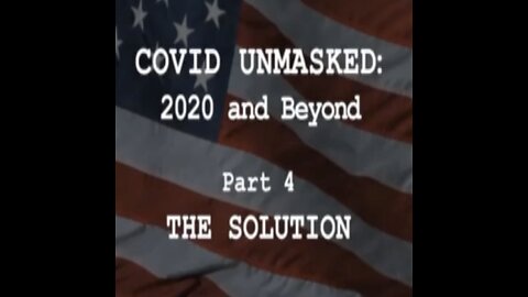 May 01, 2024 PM / Covid Unmasked part 4 ~ The Solution!
