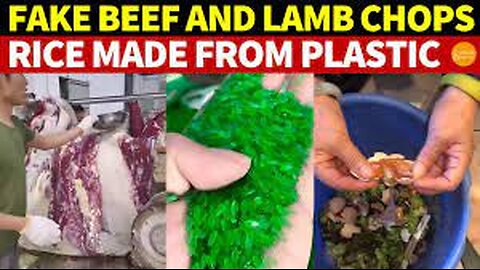 Scary Counterfeit Foods In China: Fake Beef and Lamb Chops,Rice Made from Plastic,Aluminum Dumplings