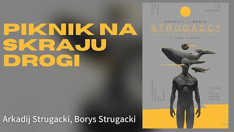A̾m̾b̾i̾e̾n̾t̾ Piknik na skraju drogi - Arkadij Strugacki, Borys Strugacki Audiobook PL