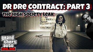 GTA Online - Dr Dre Contract: Part 3 (The High Society Leak)