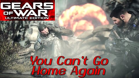 Gears of War: Ultimate Edition- PC- No Commentary- Act 4: The Long Road Home