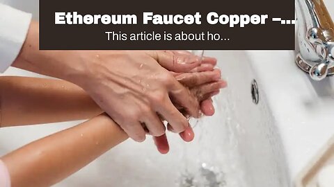 Ethereum Faucet Copper – How to Get Free Daily ETH?