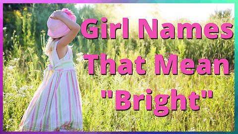 Girl Names That Mean Bright