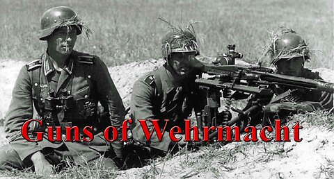 Guns of Wehrmacht | World War II: German Military Chronicles | World War Two