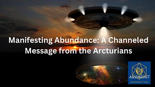 Manifesting Abundance: A Message from the Arcturians