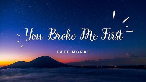 Tate McRae - You Broke Me First ( Lyrics)