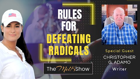 Mel K & Writer Christopher G. Adamo | Rules for Defeating Radicals | 2-11-23