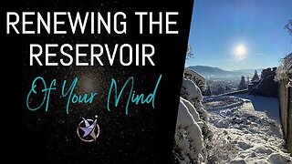 Renewing The Reservoir Of Your Mind