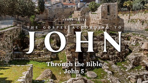 Through the Bible | John 5 - Brett Meador