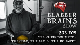 Blabber Brains Show - S03 E05 - Clip: Chris Doumitt - The Gold, The Bad & the Doumitt