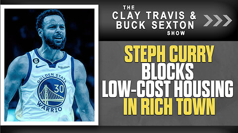Steph Curry Blocks Low-Cost Housing in Rich Town | The Clay Travis & Buck Sexton Show