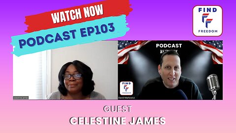 The Find Freedom Network video podcast with Celestine James EP103