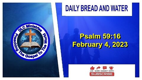 Daily Bread And Water (Psalm 59:16)