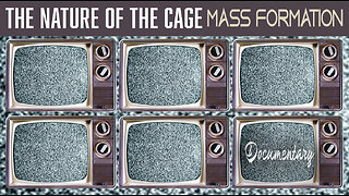 Special Presentation: The Nature of the Cage - Mass Formation (Documentary)