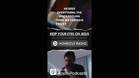 Keep Your Eyes On Jesus! | Honestly Radio Podcast