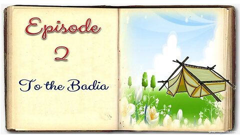 To the Badia | Episode 2