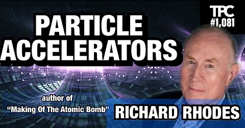 Particle Accelerators | Richard Rhodes (TPC #1,081)