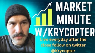 Market Minute W/ Krycopter