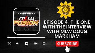 Episode 4-The One with the interview with MLW Doug Markham