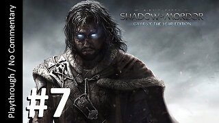 Middle-Earth: Shadow of Mordor GOTY (Part 7) playthrough