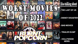 Worst Movies of 2022 | Burnt Popcorn #38