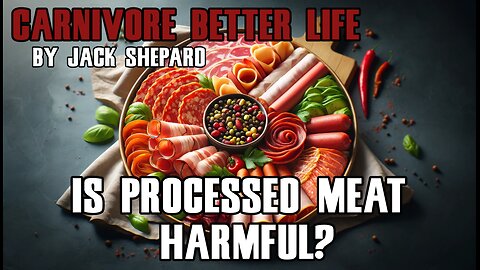 Is Processed Meat Harmful To You - Carnivore Better Lift
