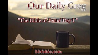 015 "The Bible of Jesus' Day" (Mark 12:10) Our Daily Greg