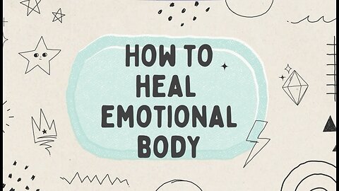 How to Heal Emotional Body