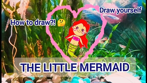 The little Mermaid. We draw the mermaid ourselves .