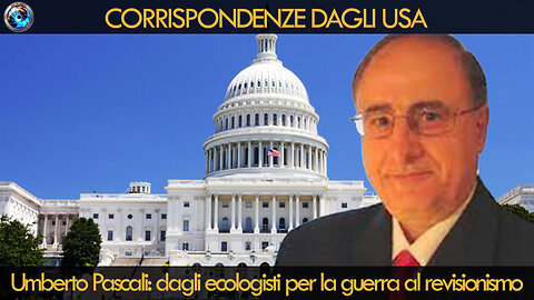 Umberto Pascali: dagli ecologisti per la guerra al revisionismo storico